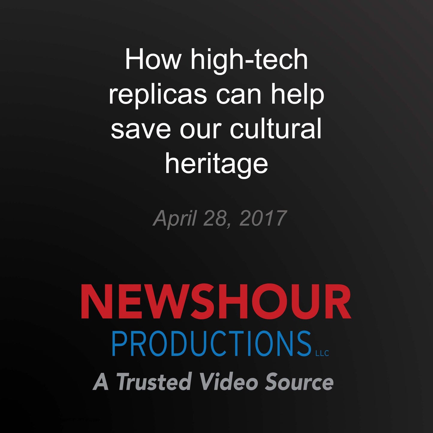 How high-tech replicas can help save our cultural heritage