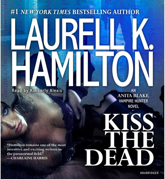 Kiss the Dead : An Anita Blake, Vampire Hunter Novel