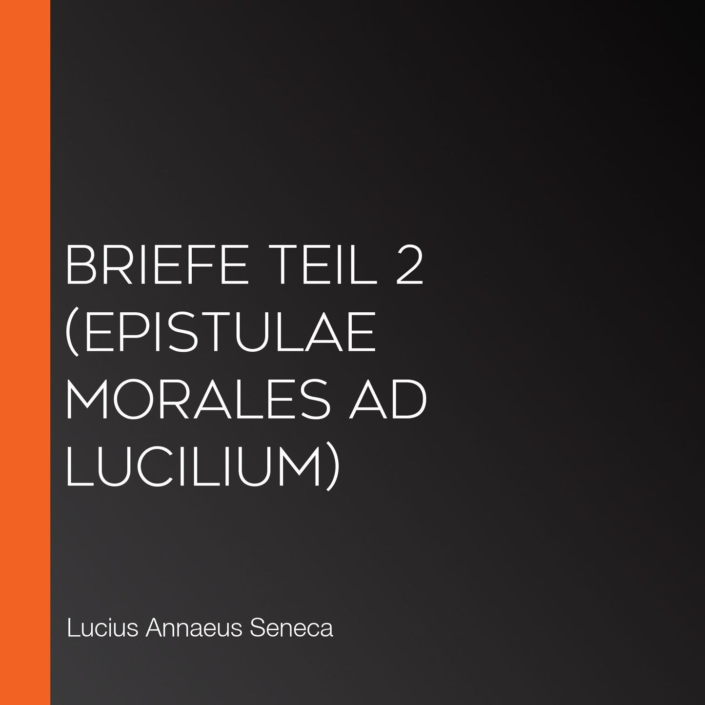 Briefe Teil 2 (Epistulae morales ad Lucilium)