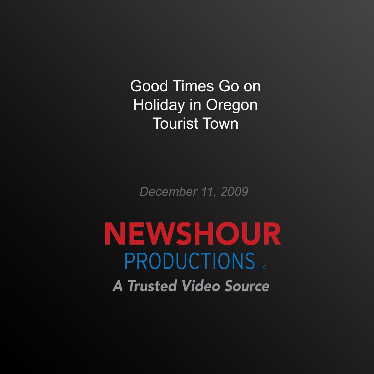 Good Times Go on Holiday in Oregon Tourist Town : Patchwork Nation