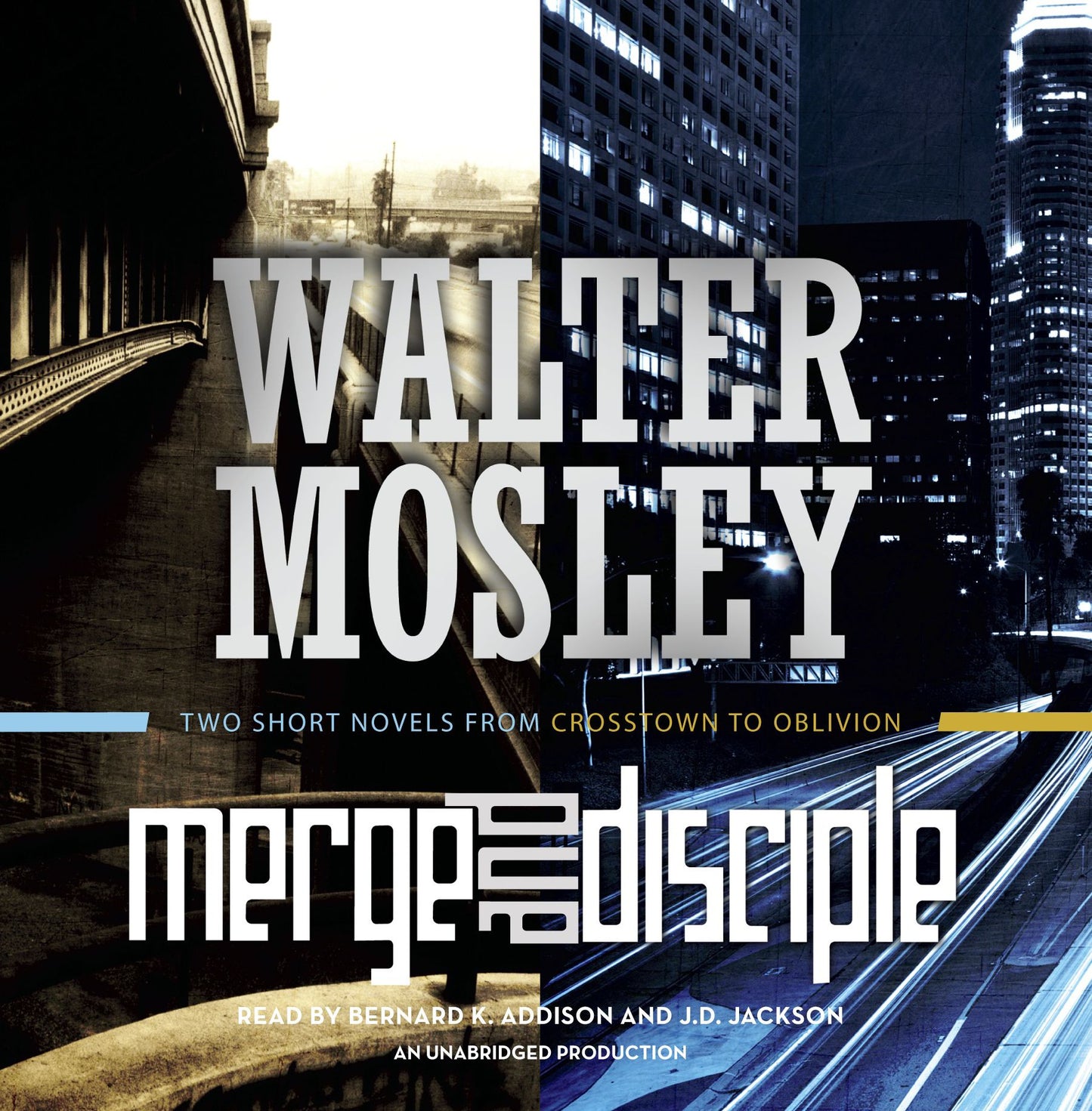 Merge / Disciple: Two Short Novels from Crosstown to Oblivion