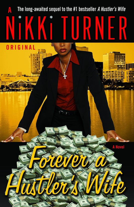 Forever a Hustler's Wife : A Novel