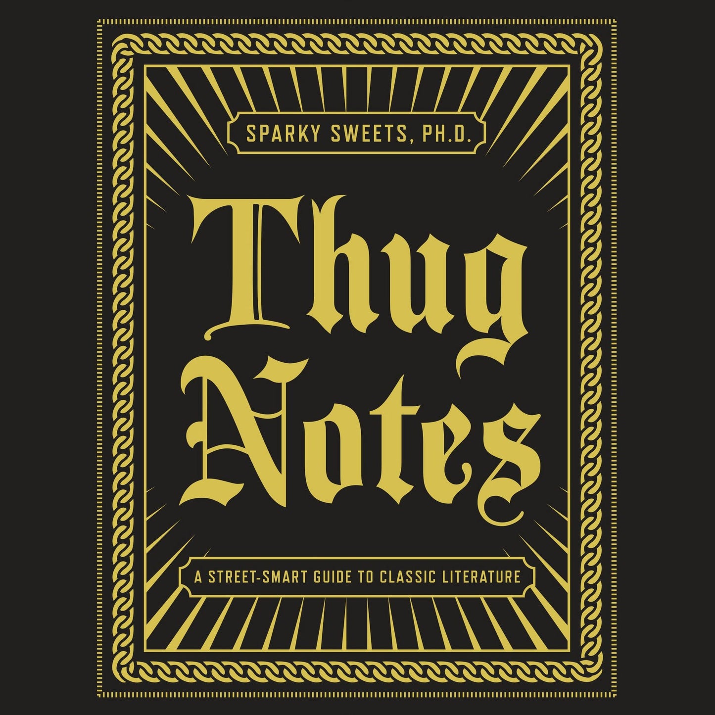 Thug Notes : A Street-Smart Guide to Classic Literature