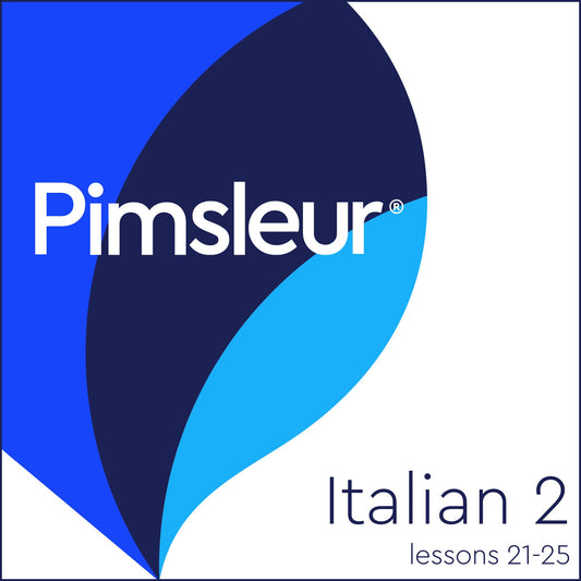 Pimsleur Italian Level 2 Lessons 21-25 MP3 : Learn to Speak and Understand Italian with Pimsleur Language Programs