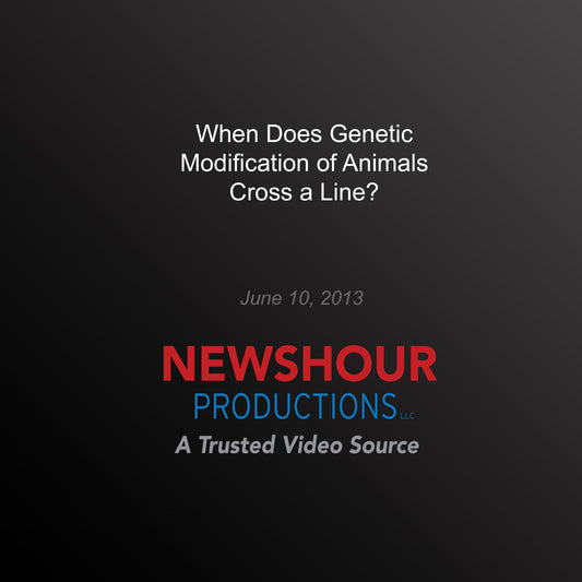 When Does Genetic Modification of Animals Cross a Line?
