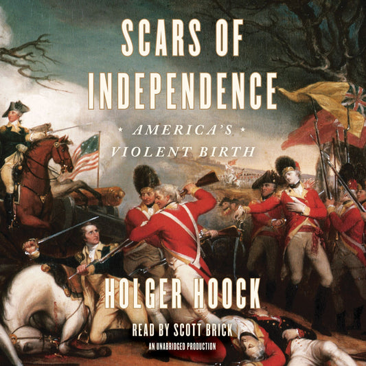 Scars of Independence : America's Violent Birth