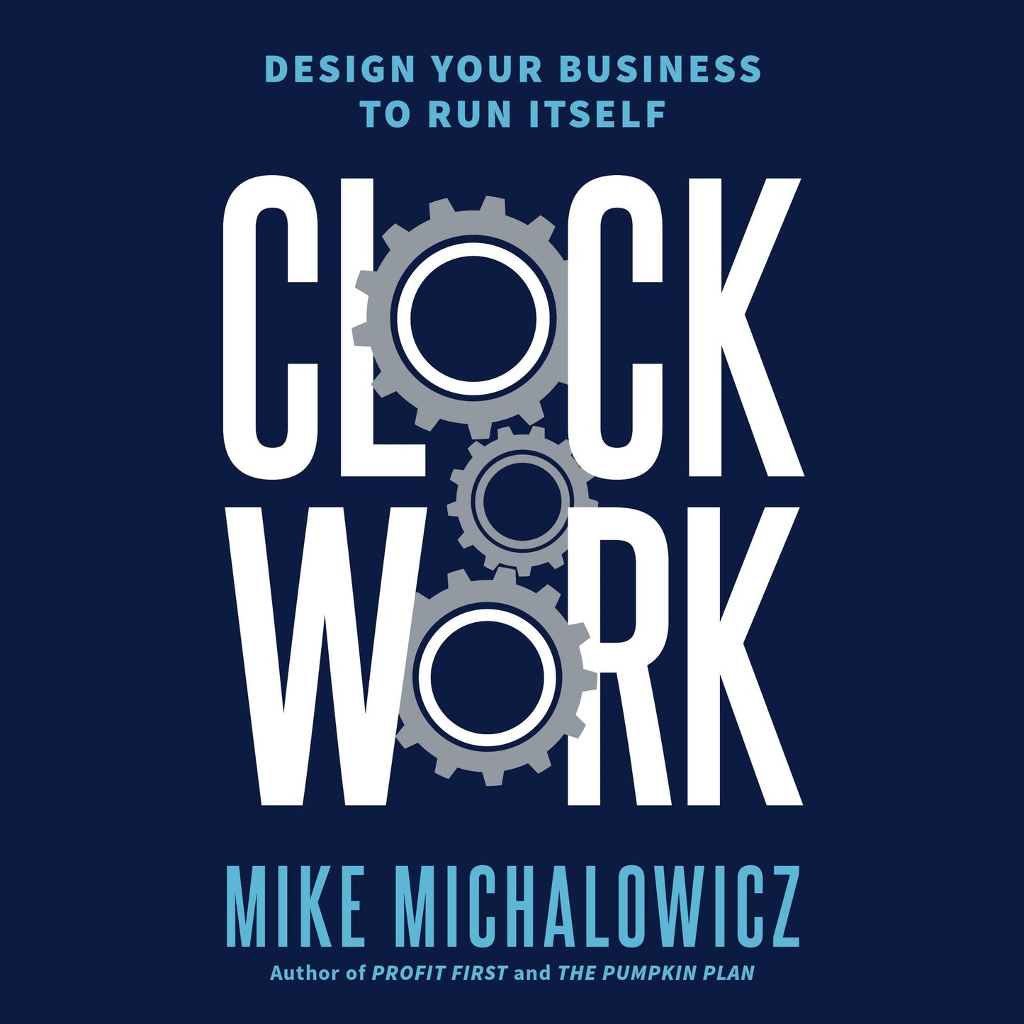 Clockwork : Design Your Business to Run Itself
