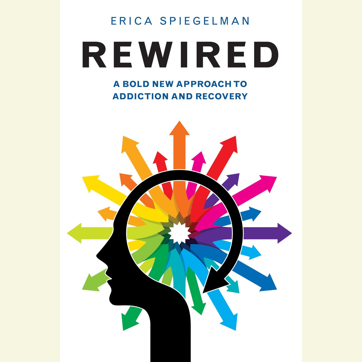Rewired : A Bold New Approach to Addiction and Recovery