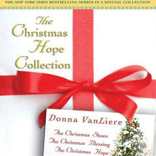 The Christmas Hope Collection: The Christmas Shoes / the Christmas Blessing / the Christmas Hope (Abridged)
