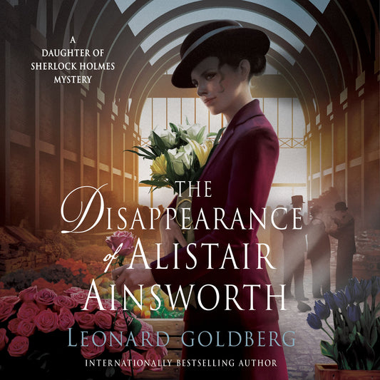 The Disappearance of Alistair Ainsworth : A Daughter of Sherlock Holmes Mystery