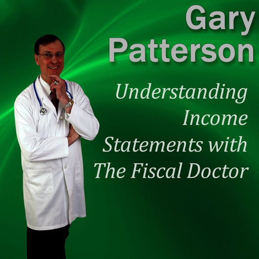 Understanding Income Statements with The Fiscal Doctor