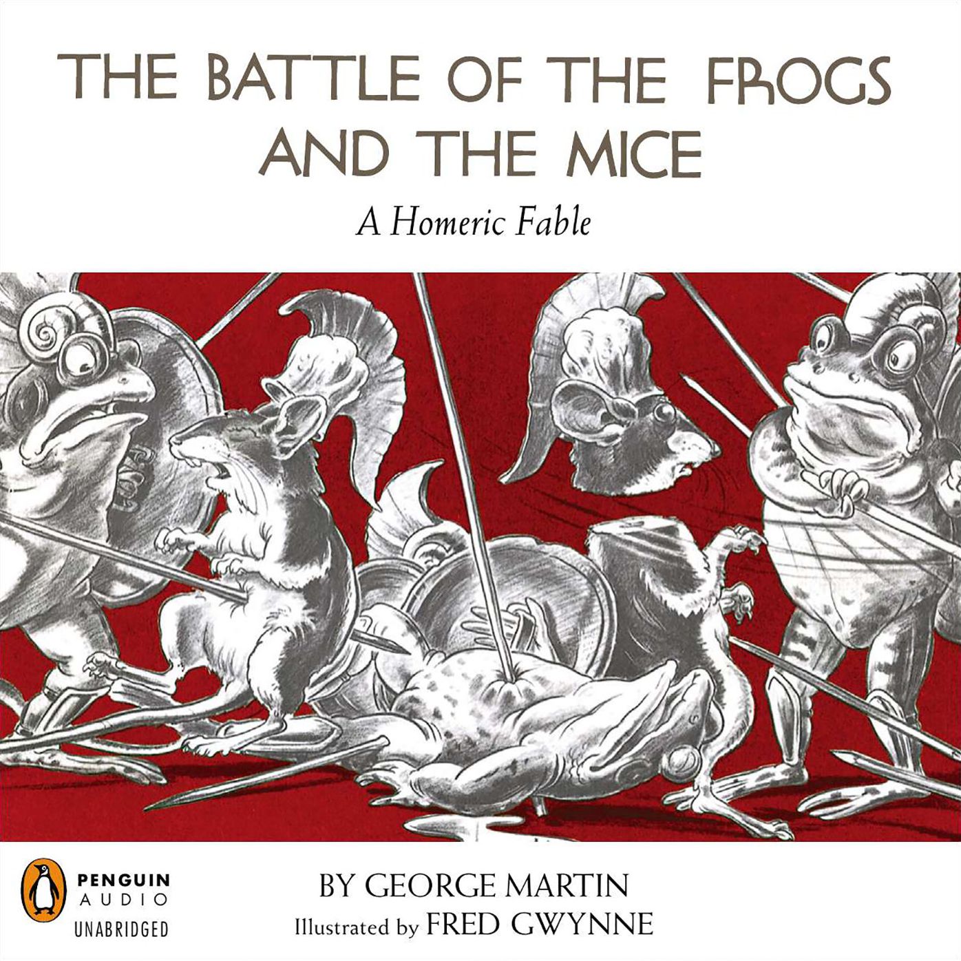 The Battle of the Frogs and the Mice : A Homeric Fable
