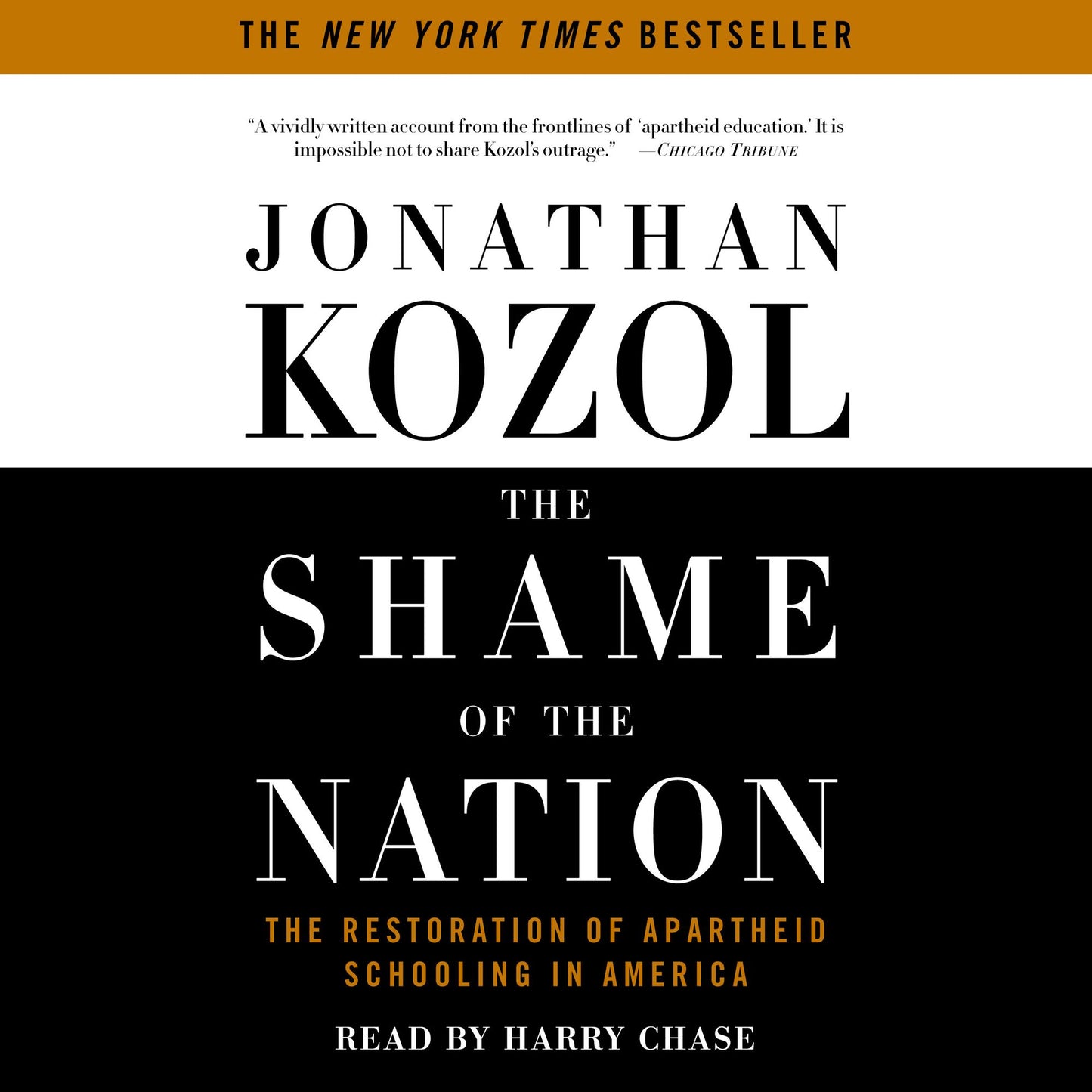 The Shame of the Nation: The Restoration of Apartheid Schooling in America (Abridged)