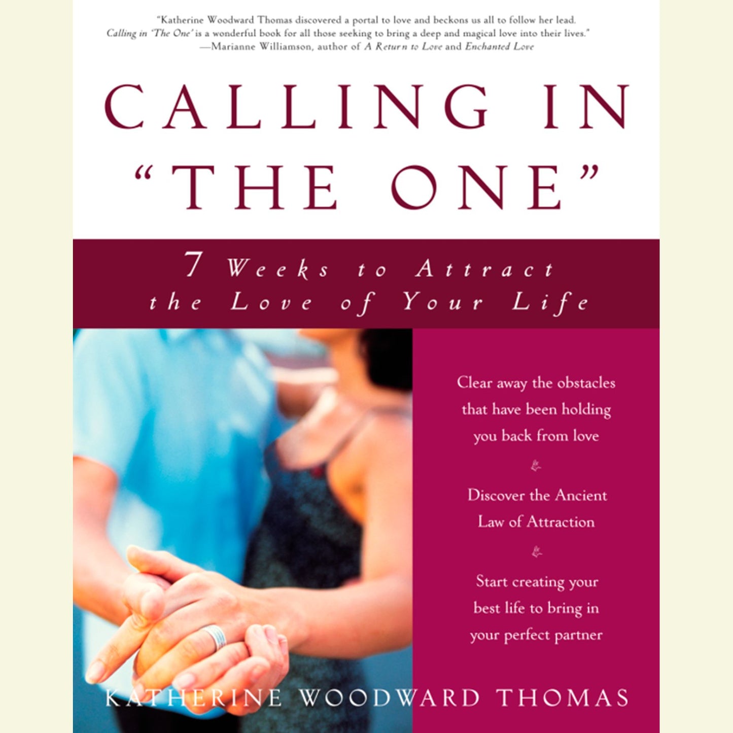 Calling in "The One" : 7 Weeks to Attract the Love of Your Life
