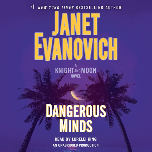 Dangerous Minds : A Knight and Moon Novel