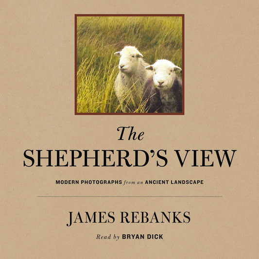 The Shepherd's View: Modern Photographs from an Ancient Landscape
