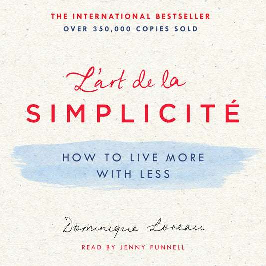 L'art de la SimplicitÃ©: How to Live More with Less