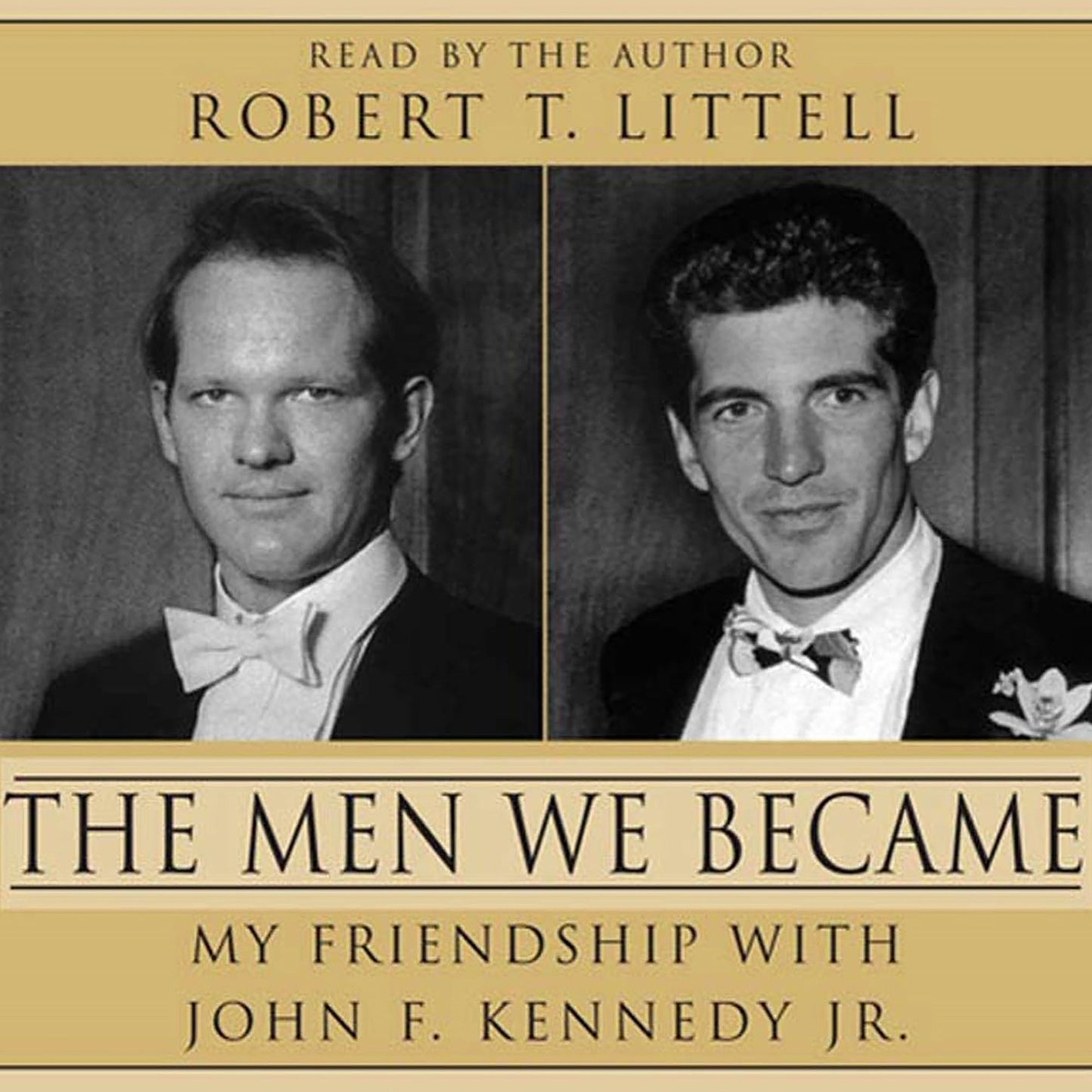 The Men We Became : My Friendship with John F. Kennedy, Jr. (Abridged)