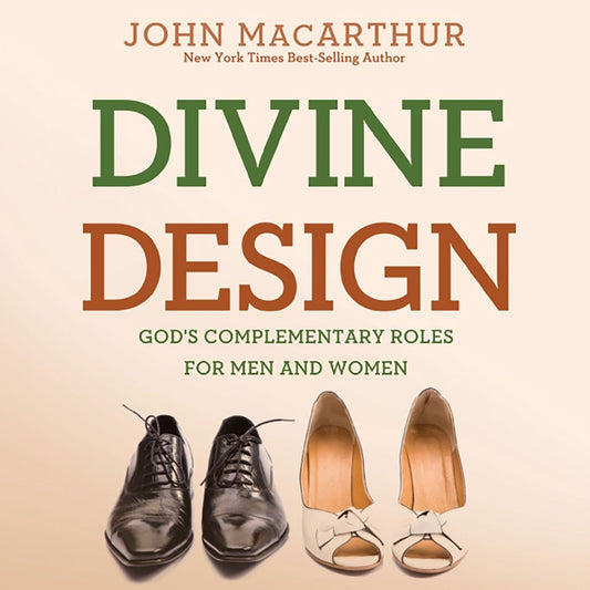 Divine Design : God's Complementary Roles for Men and Women
