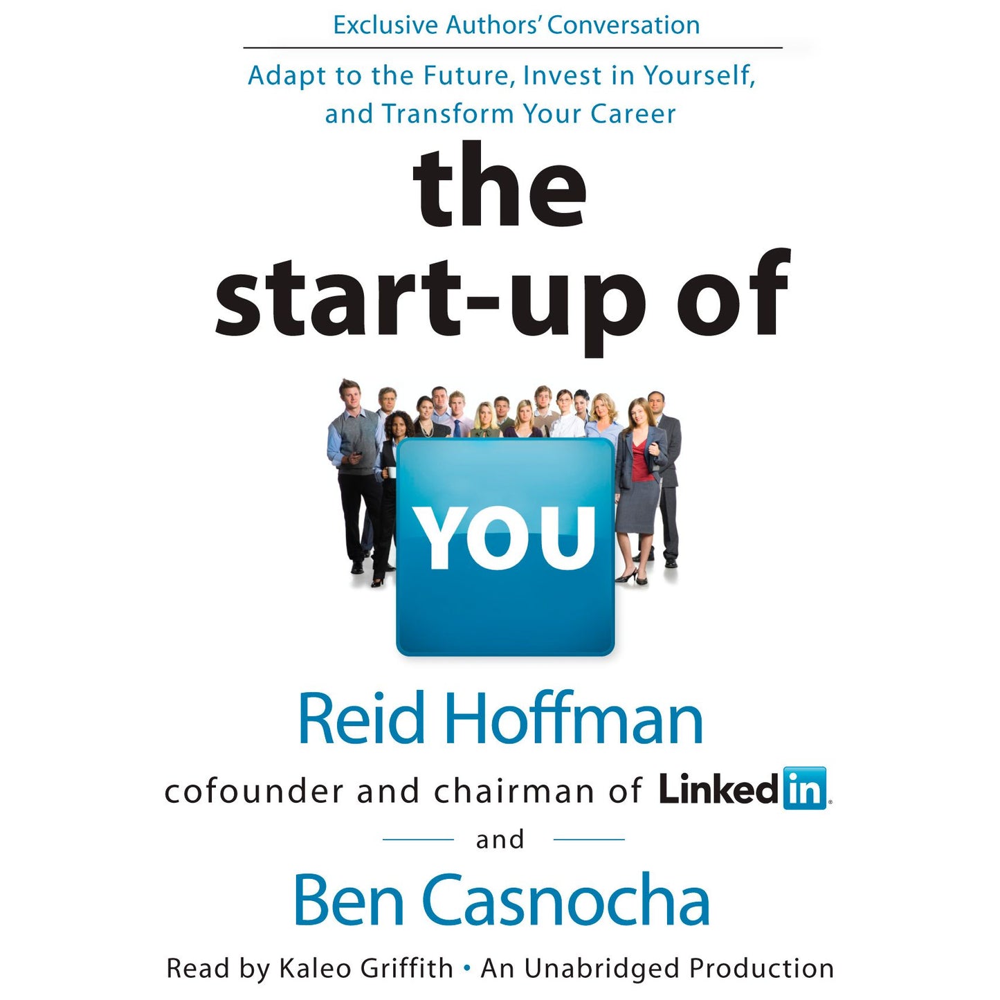The Start-Up of You : Adapt to the Future, Invest in Yourself, and Transform Your Career
