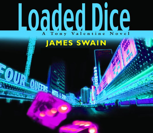 Loaded Dice: A Tony Valentine Novel, Book 4