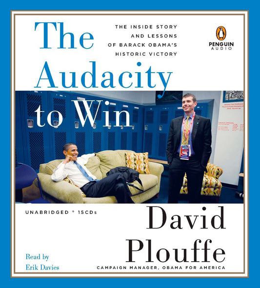 The Audacity to Win : The Inside Story and Lessons of Barack Obama's Historic Victory