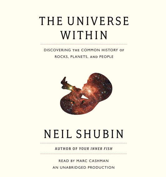 The Universe Within : Discovering the Common History of Rocks, Planets, and People