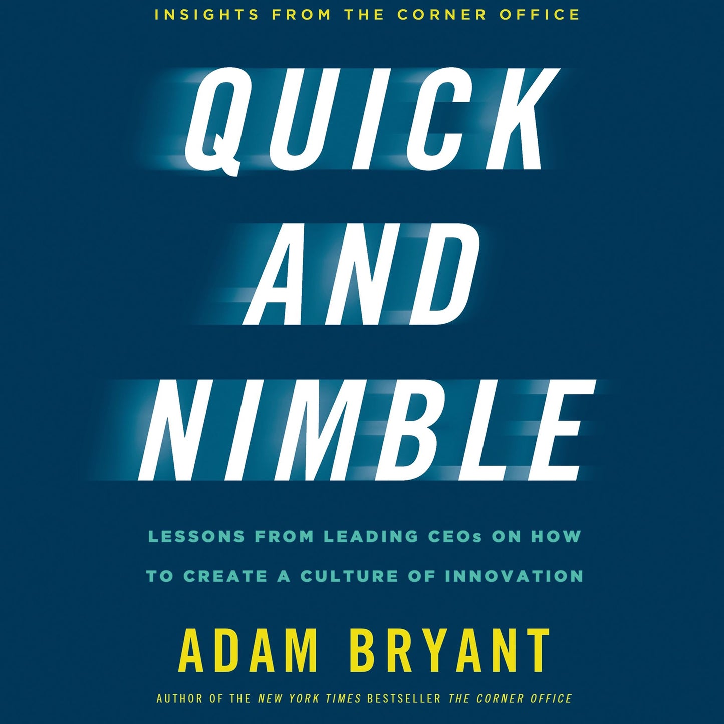 Quick and Nimble: Creating a Corporate Culture of Innovation