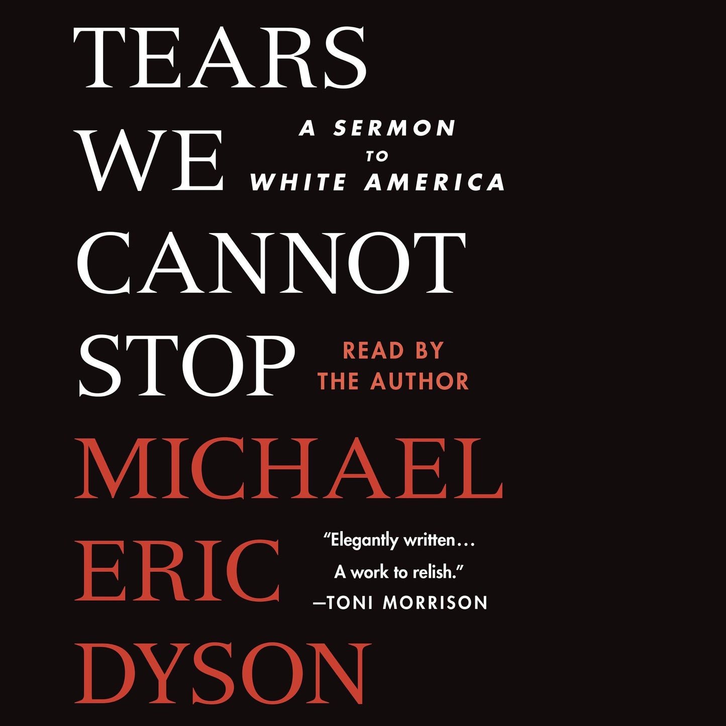 Tears We Cannot Stop : A Sermon to White America