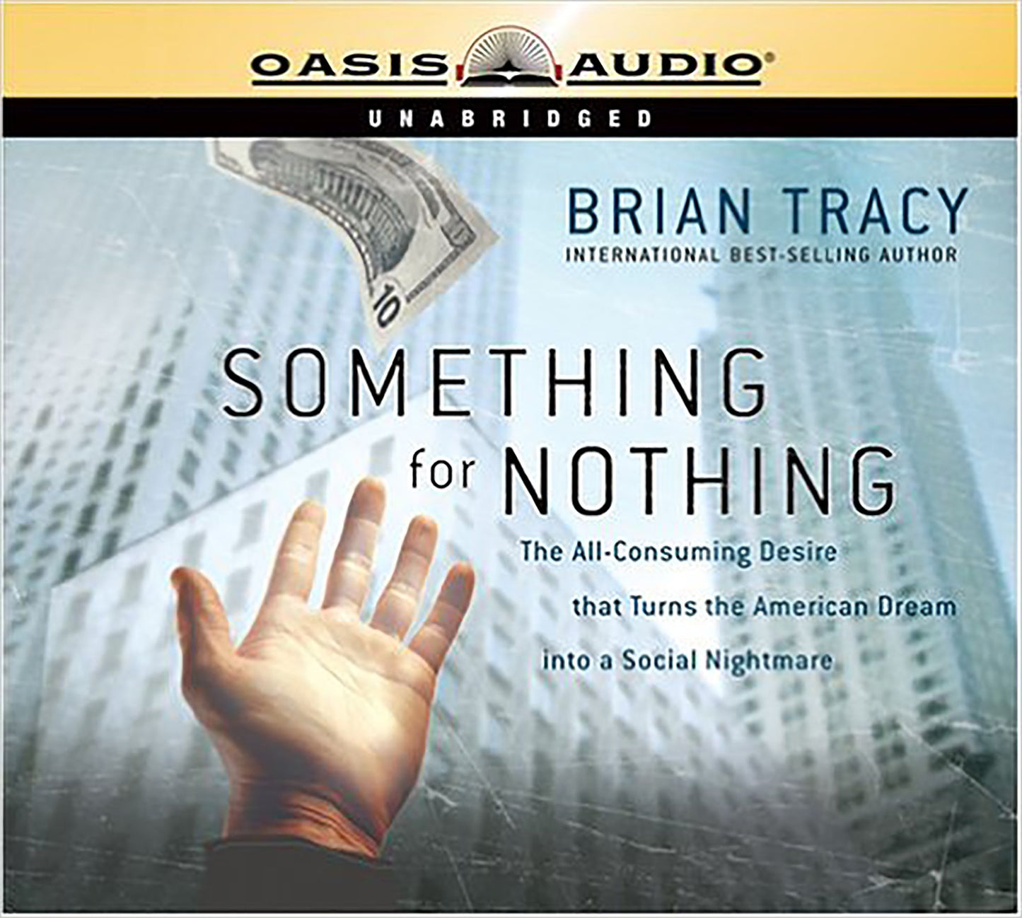 Something for Nothing: The All-Consuming Desire That Turns The American Dream Into A Social Nightmare