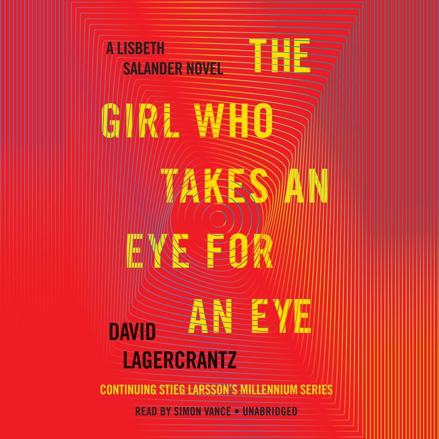 The Girl Who Takes an Eye for an Eye: A Lisbeth Salander novel, continuing Stieg Larsson's Millennium Series