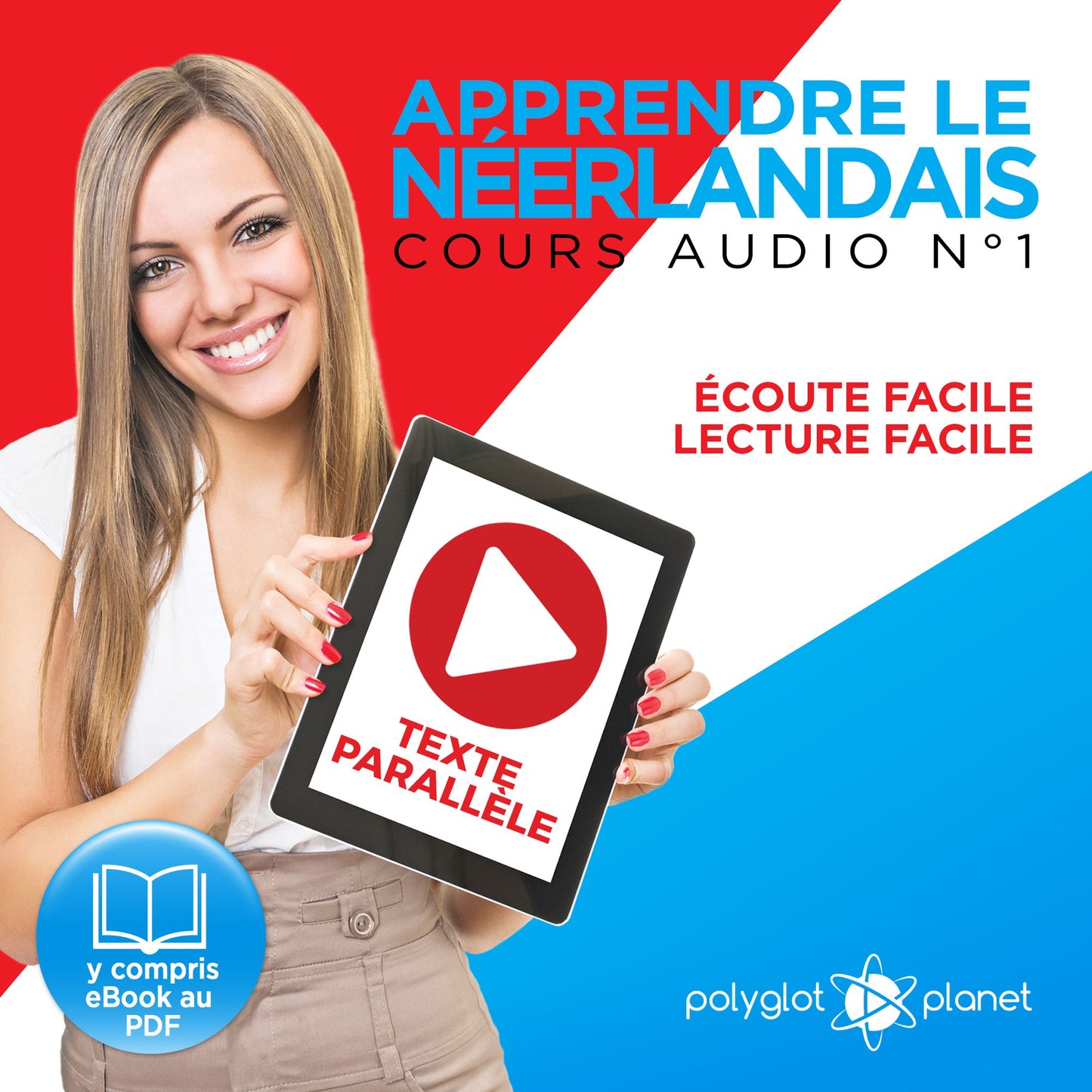 Apprendre le NÃ©erlandais - Ã¿coute Facile - Lecture Facile - Texte ParallÃ¨le Cours Audio No. 1 [Learn Dutch]: Lire et Ã¿couter des Livres en NÃ©erlandais