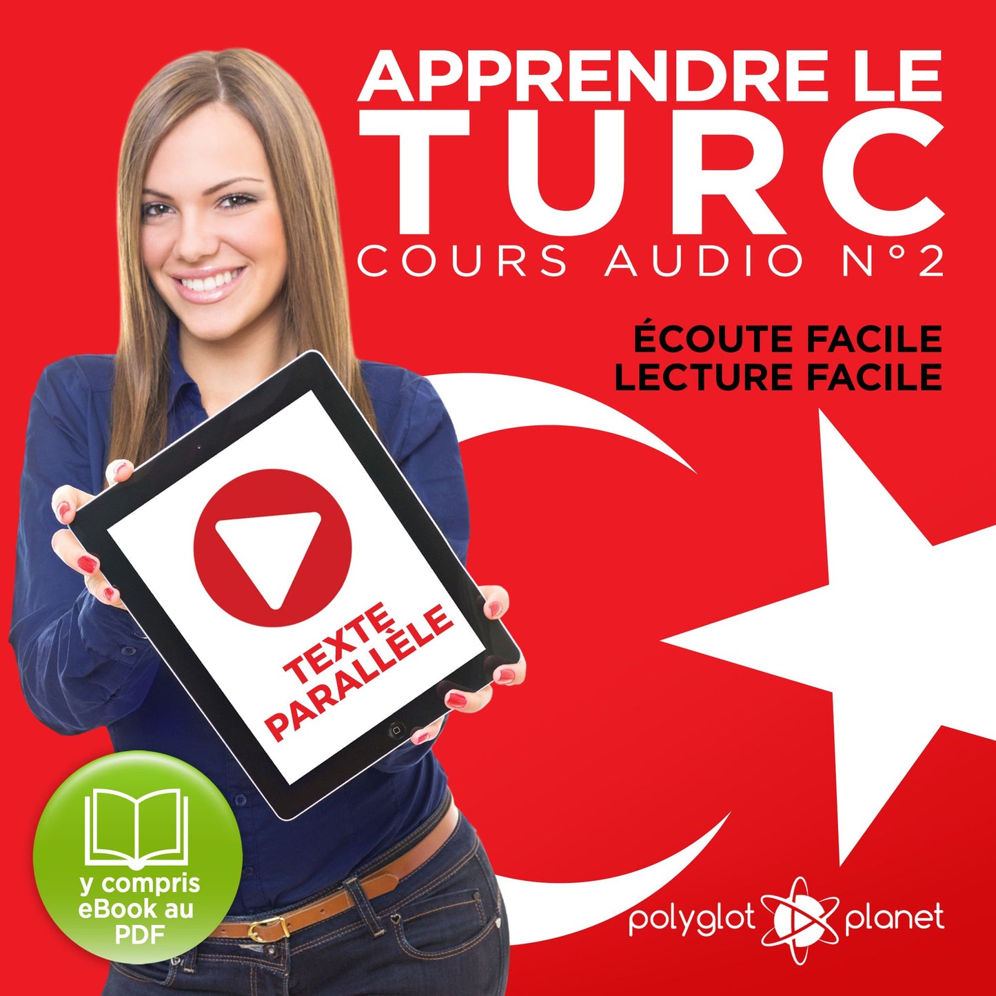 Apprendre le Turc - Ã¿coute Facile - Lecture Facile - Texte ParallÃ¨le Cours Audio No. 2 [Learn Turkish - Audio Course 2]: Lire et Ã¿couter des Livres en Turc