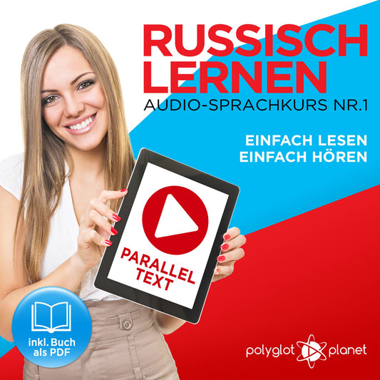 Russisch Lernen: Einfach Lesen, Einfach HÃ¶ren: Paralleltext Audio-Sprachkurs Nr. 1 - Der Russisch Easy Reader - Easy Audio Sprachkurs