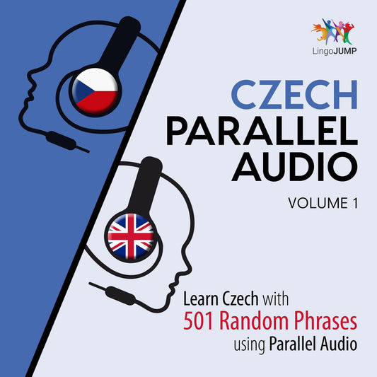 Czech Parallel Audio: Volume 1: Learn Czech with 501 Random Phrases using Parallel Audio