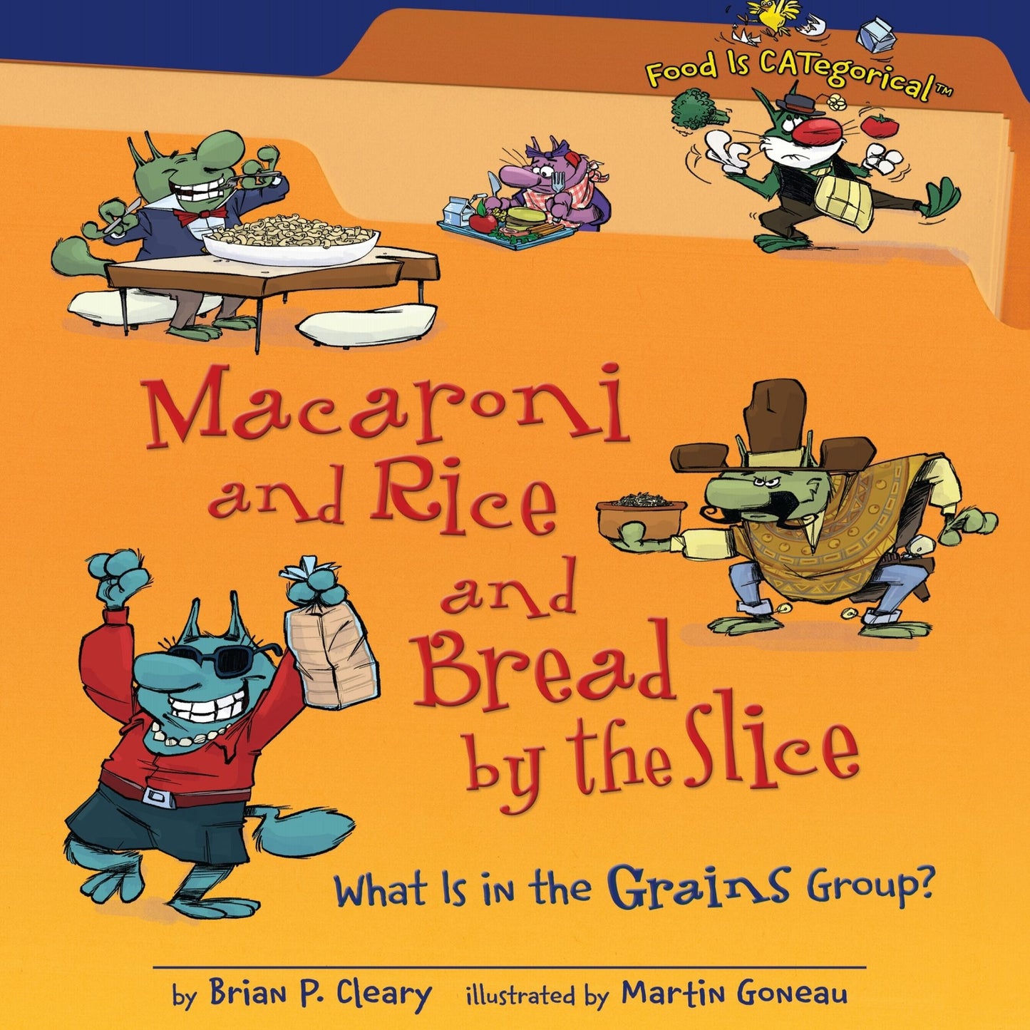 Macaroni and Rice and Bread by the Slice (Revised Edition) : What Is in the Grains Group?