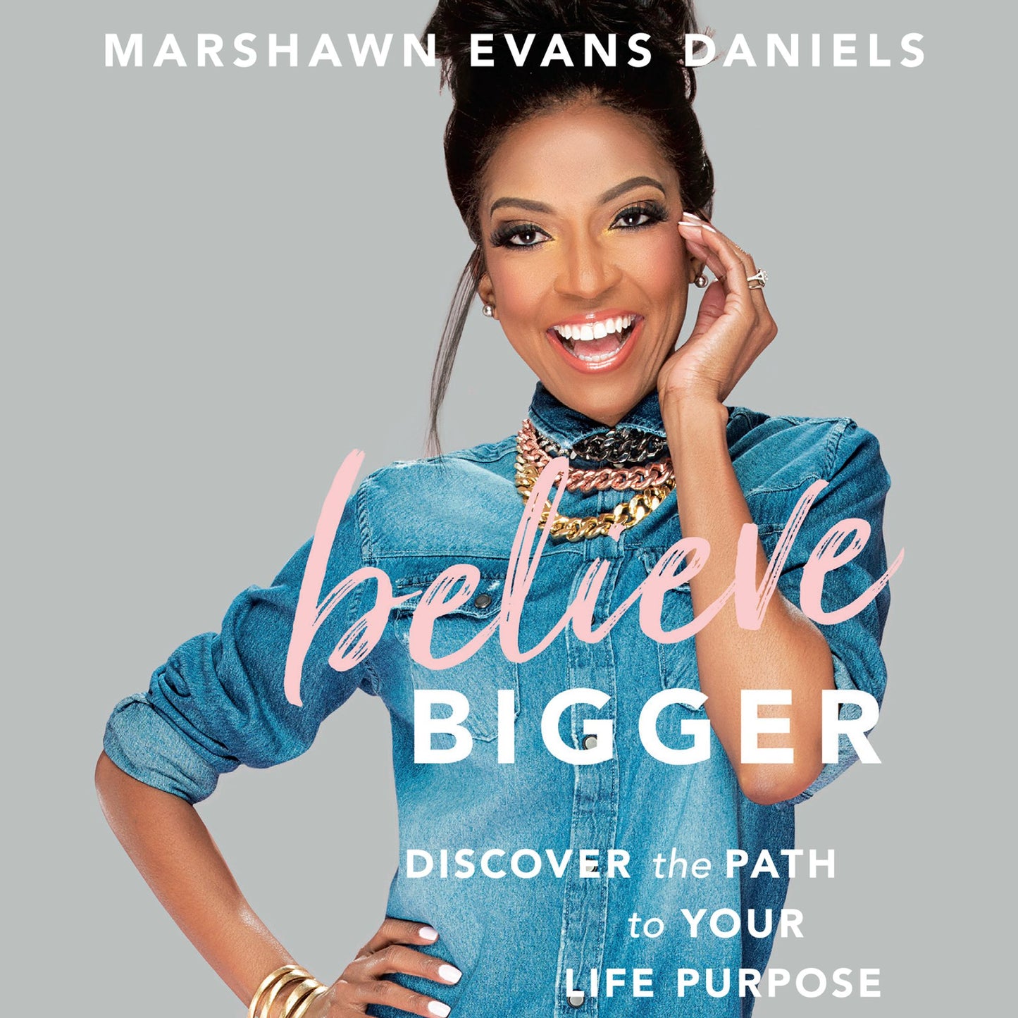 Believe Bigger : Discover the Path to Your Life Purpose