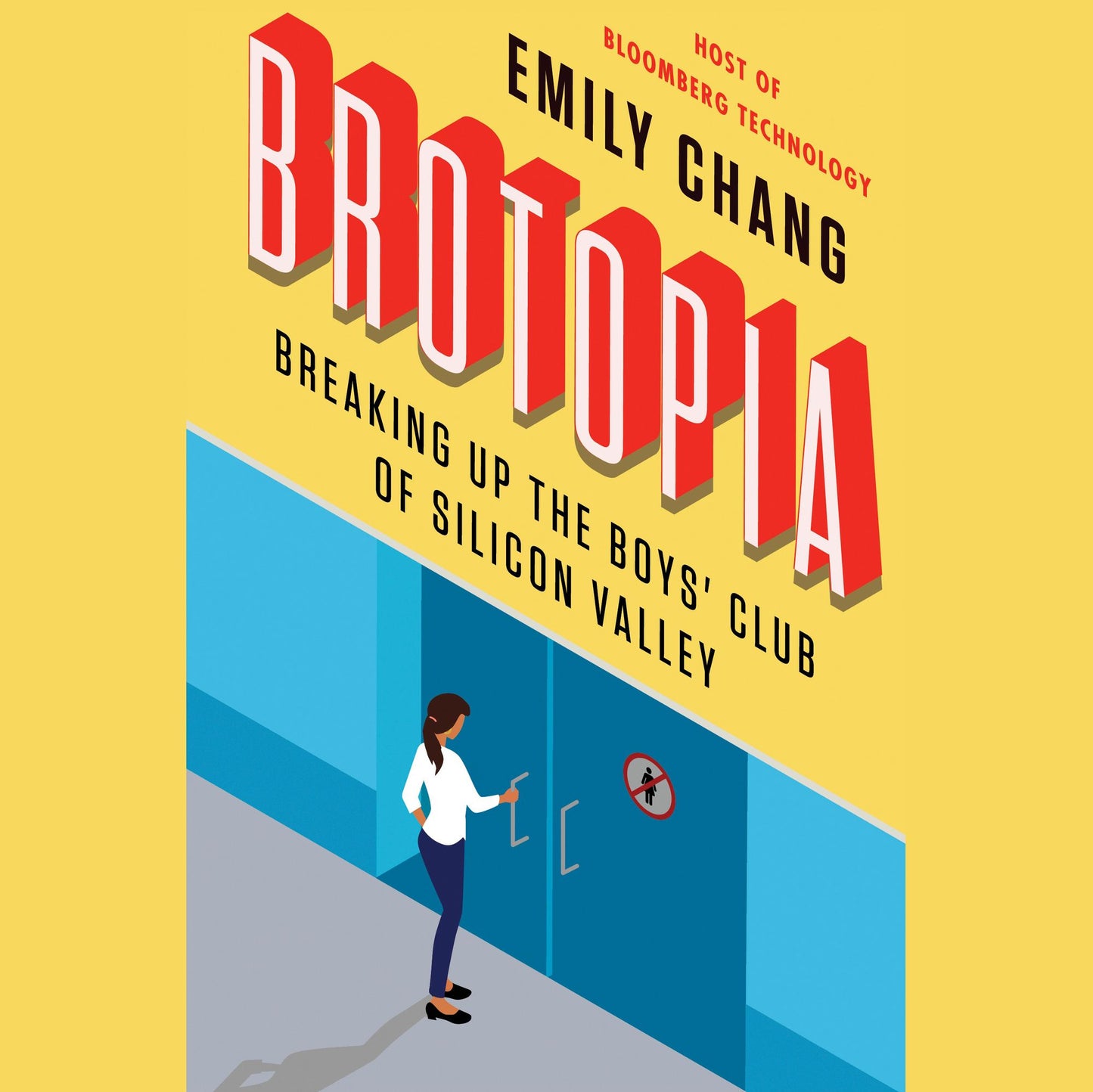 Brotopia : Breaking Up the Boys' Club of Silicon Valley