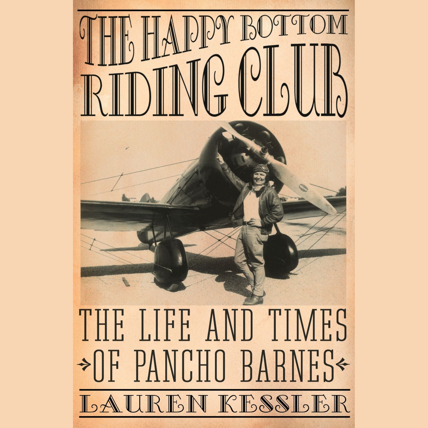 The Happy Bottom Riding Club : The Life and Times of Pancho Barnes