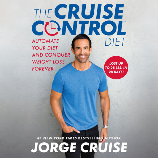 The Cruise Control Diet : Automate Your Diet and Conquer Weight Loss Forever