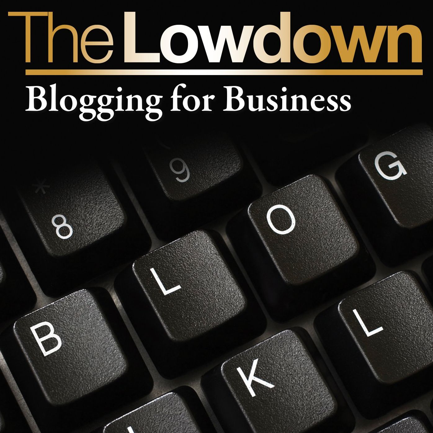 The Lowdown: Blogging for Business