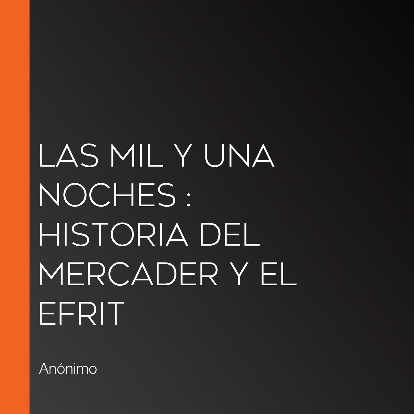 Las mil y una noches: Historia del mercader y el efrit