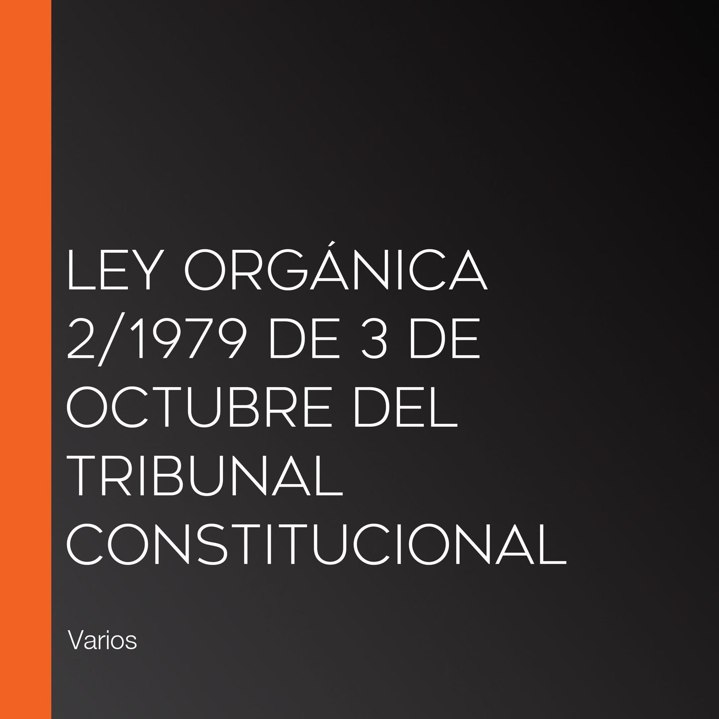 Ley Orgánica 2/1979 de 3 de Octubre del Tribunal Constitucional