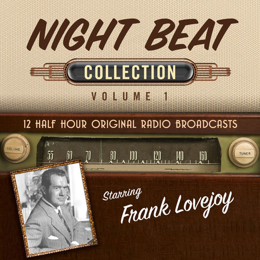 Night Beat, Collection 1: 12 Half Hour Original Radio Broadcasts
