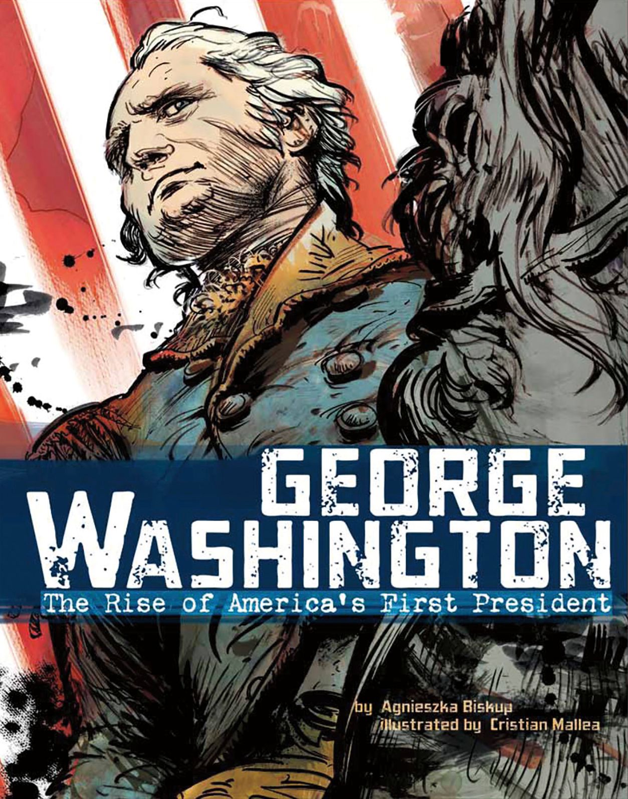 George Washington : The Rise of America's First President