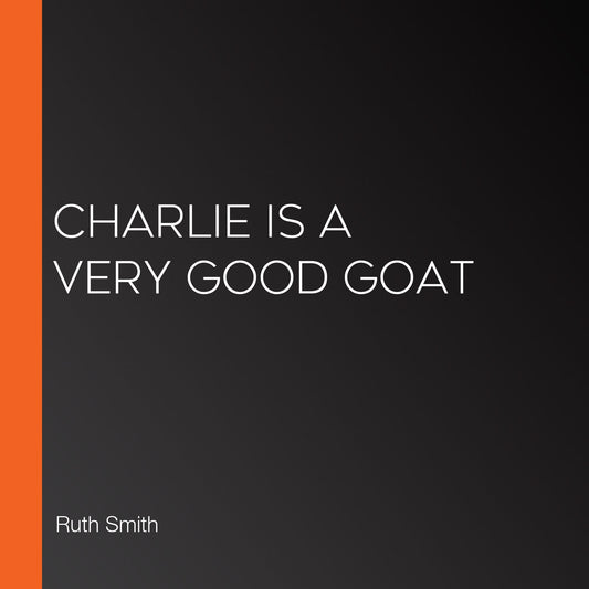 Charlie is a Very Good Goat