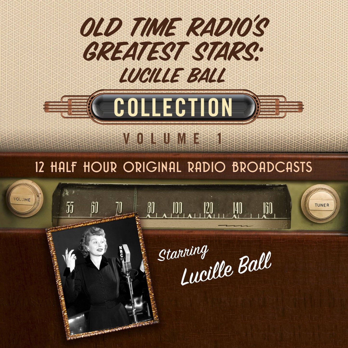 Old-Time Radio's Greatest Stars: Lucille Ball Collection Volume 1: 12 Half Hour Original Radio Broadcasts