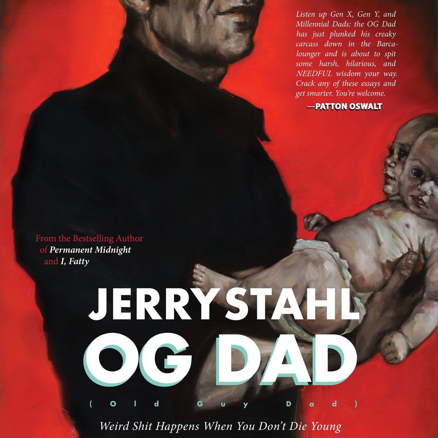 OG (Old Guy) Dad: Weird Shit Happens When You Don't Die Young