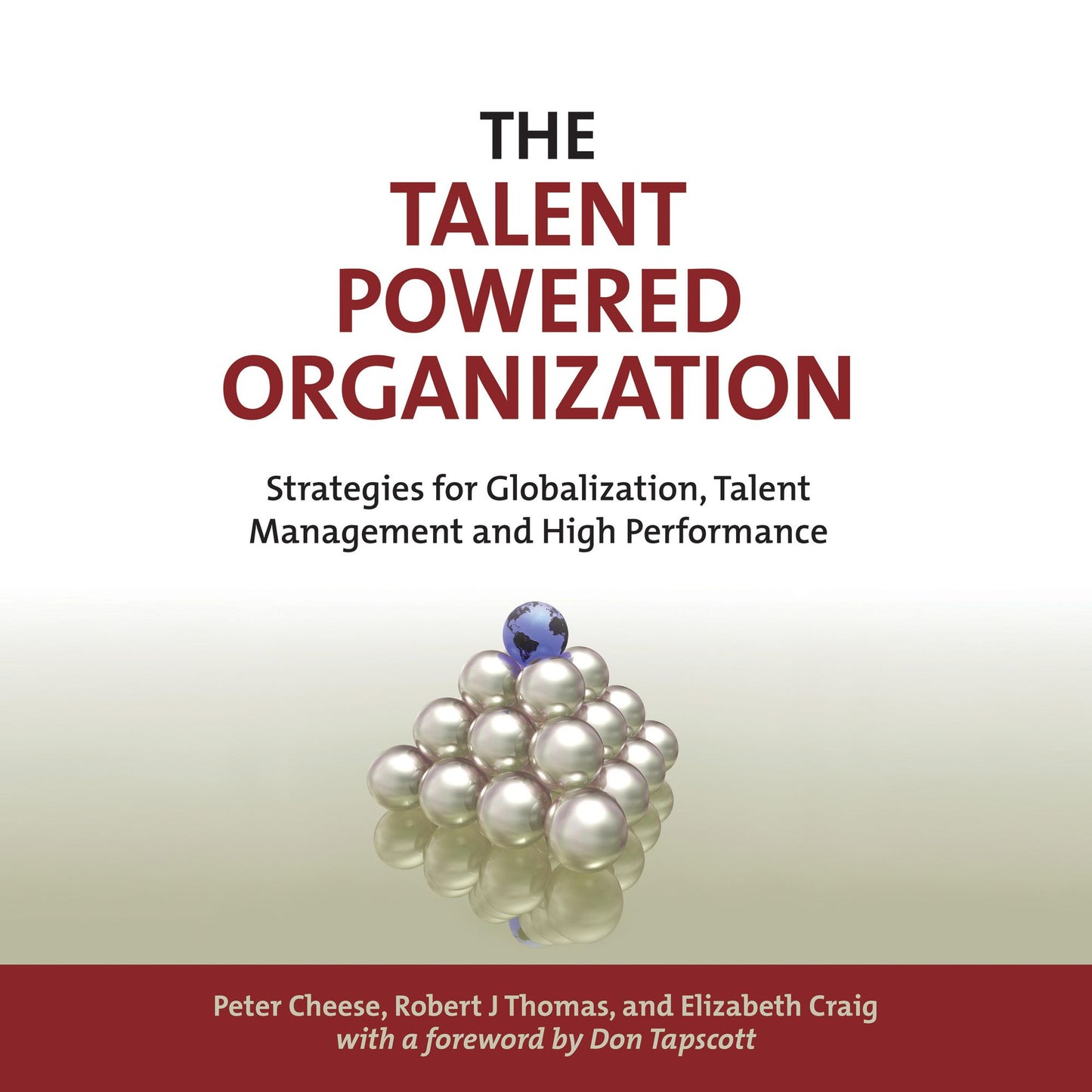 The Talent Powered Organization: Strategies for Globalization, Talent Management and High Performance