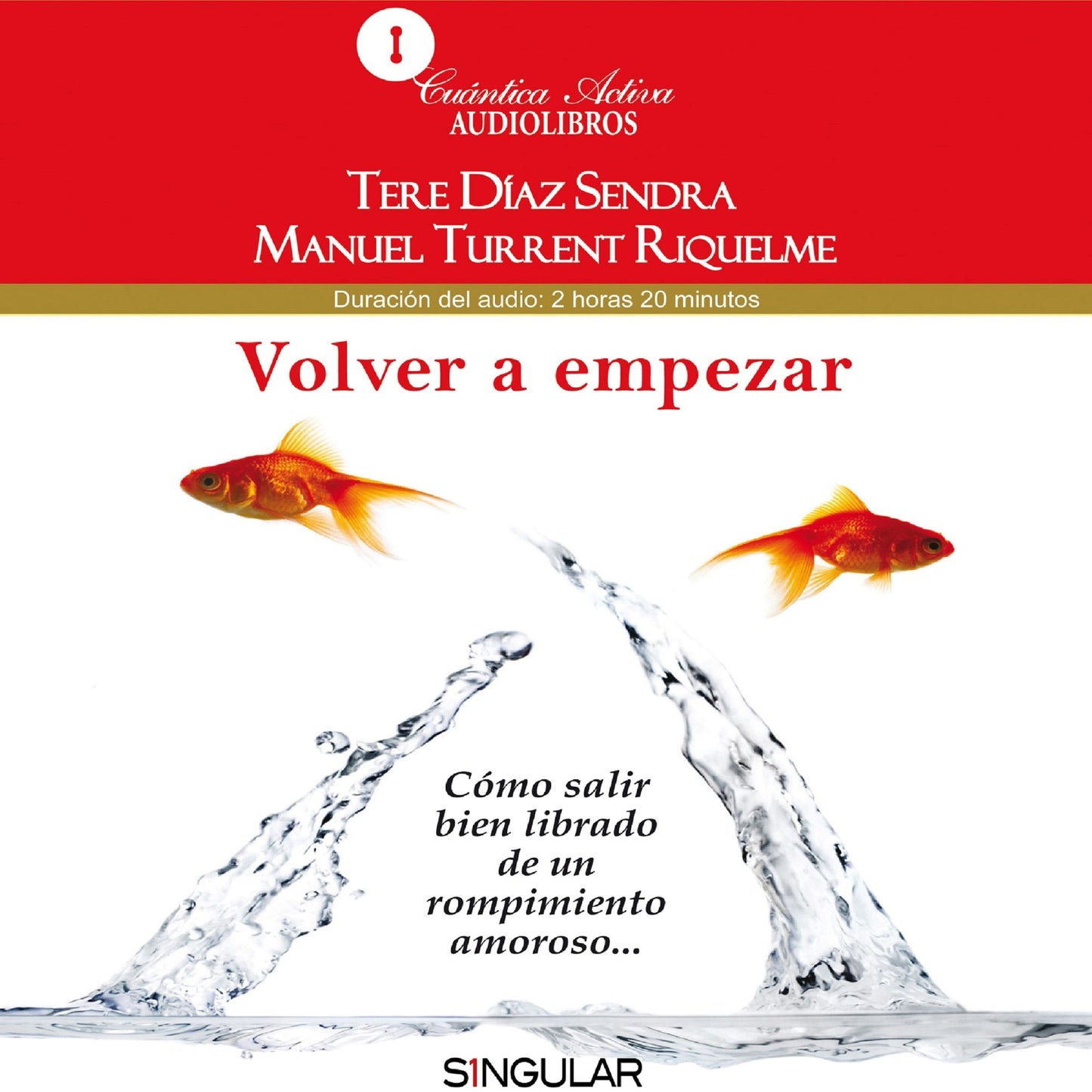 Volver A Empezar: Como salir bien librado de un rompimiento amoroso (Abridged)